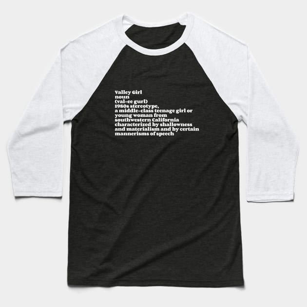 Valley Girl Definition Baseball T-Shirt by Fad Piggy